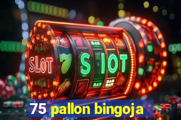 75 pallon bingoja