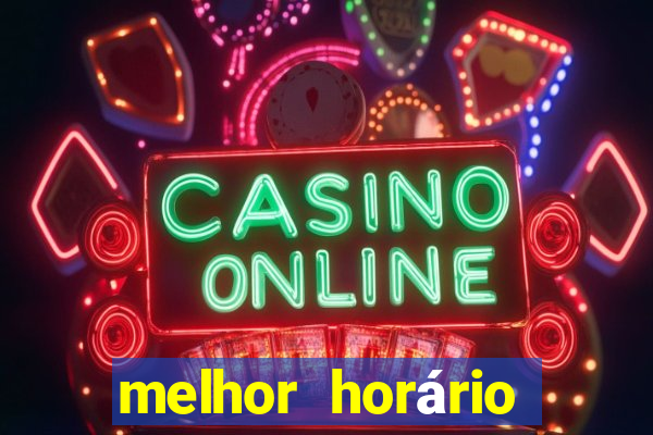 melhor horário para jogar fortune dragon hoje