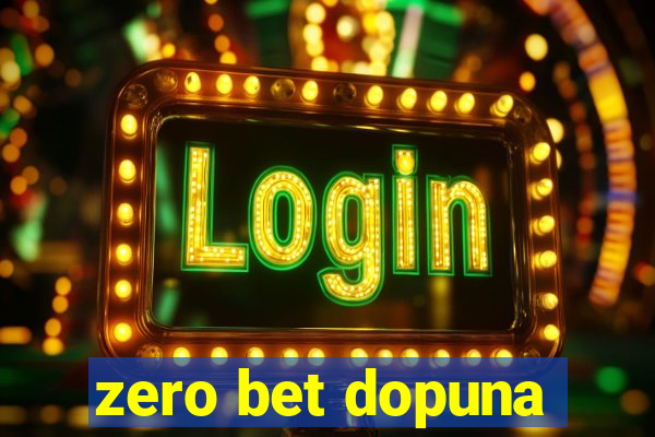 zero bet dopuna