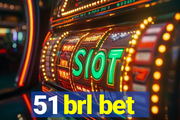 51 brl bet