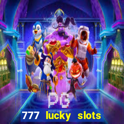 777 lucky slots login register