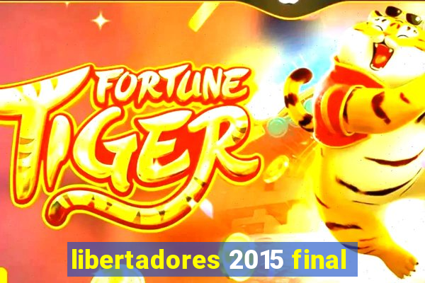 libertadores 2015 final