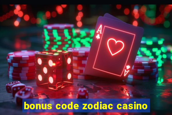 bonus code zodiac casino