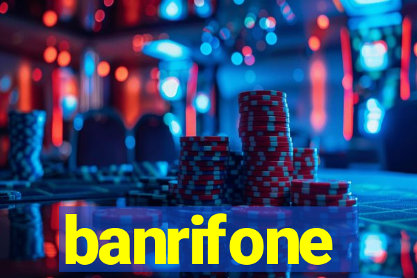 banrifone