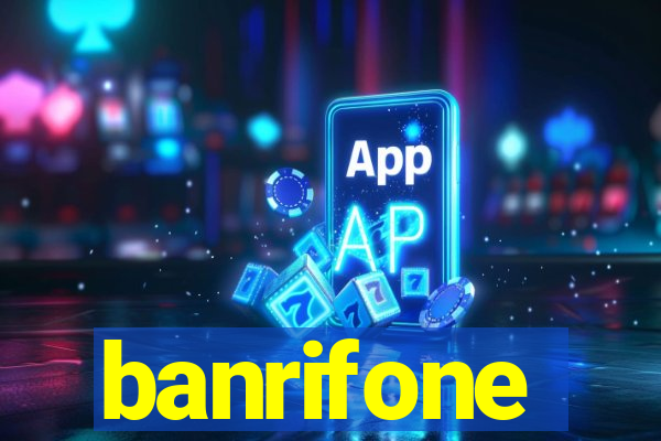 banrifone