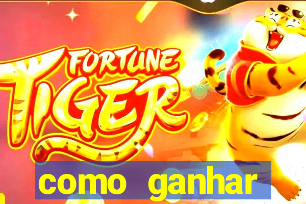 como ganhar dinheiro no jogo do tigre