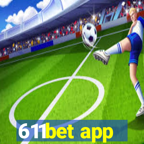 611bet app