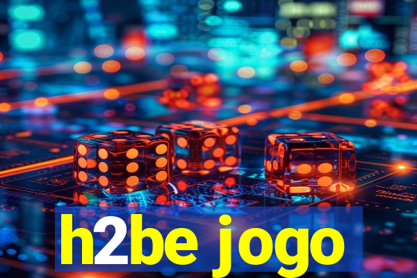 h2be jogo