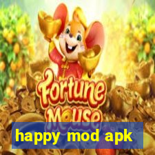 happy mod apk