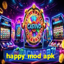 happy mod apk