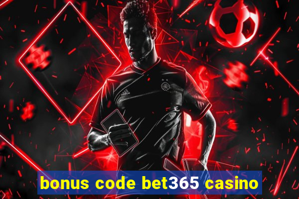 bonus code bet365 casino