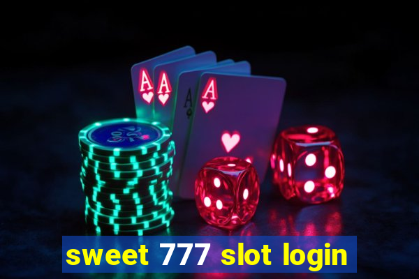 sweet 777 slot login