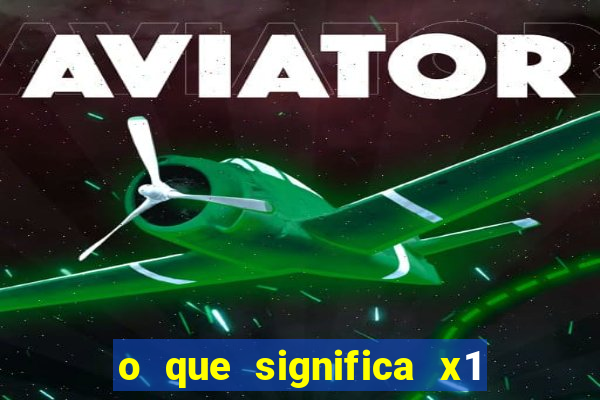 o que significa x1 na betano