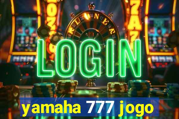 yamaha 777 jogo