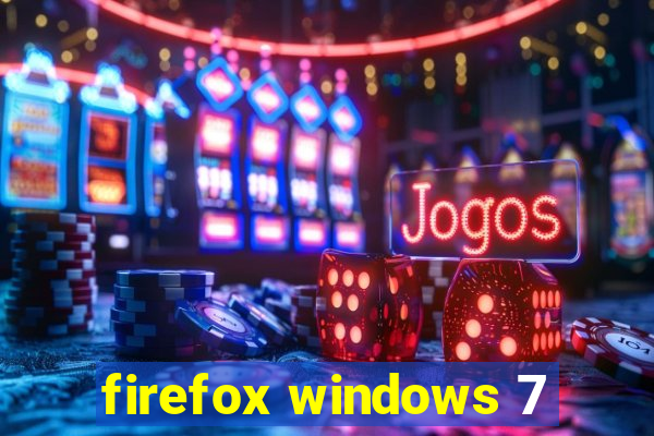 firefox windows 7