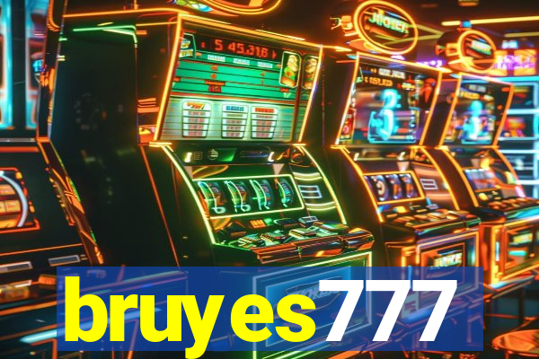 bruyes777