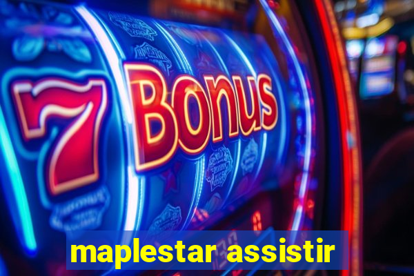 maplestar assistir