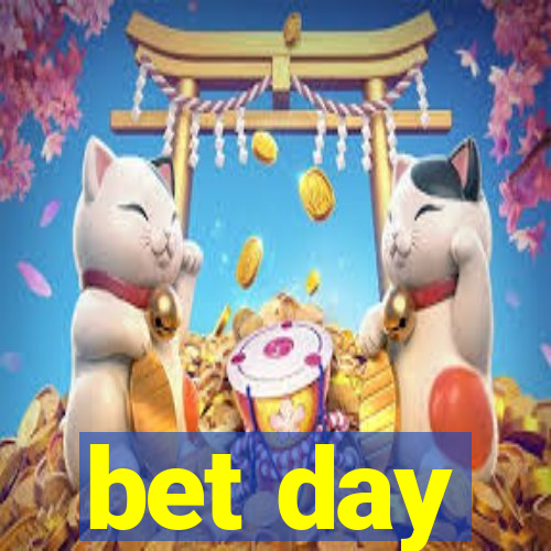 bet day