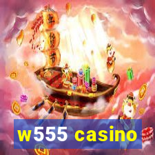 w555 casino