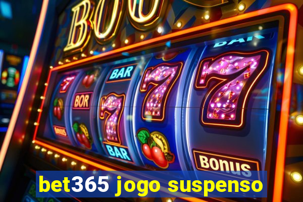 bet365 jogo suspenso