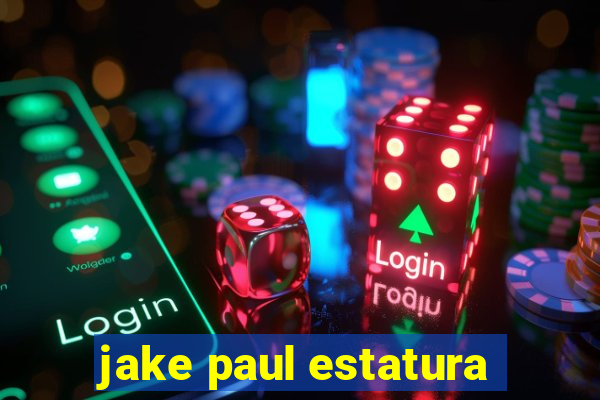 jake paul estatura