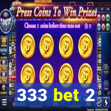 333 bet 2