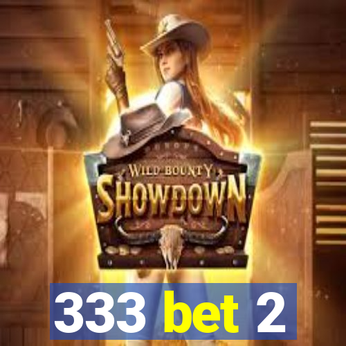 333 bet 2