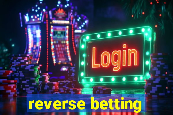 reverse betting