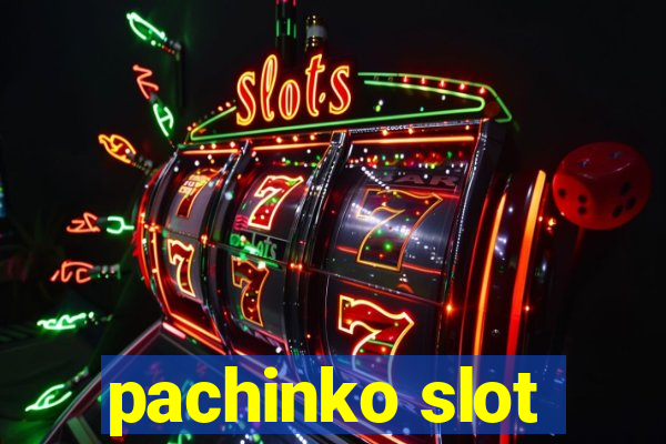 pachinko slot