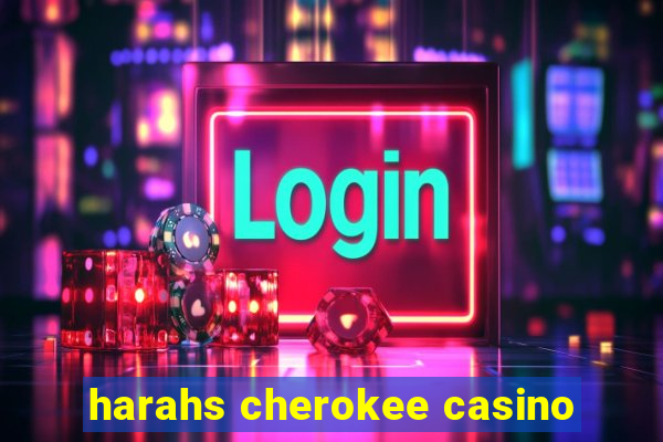 harahs cherokee casino