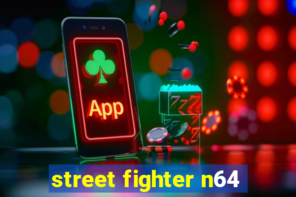 street fighter n64