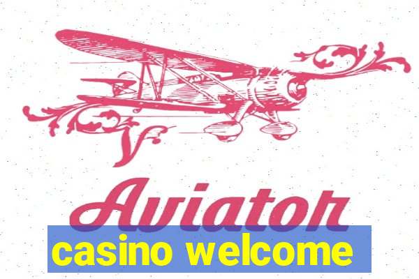 casino welcome