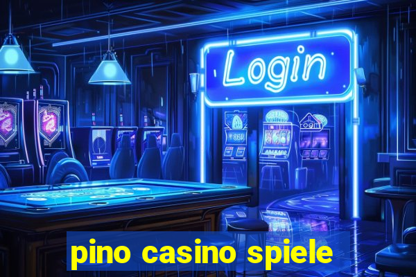 pino casino spiele