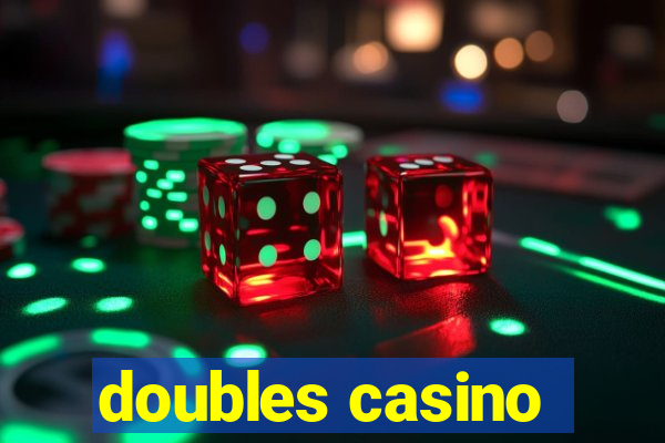 doubles casino