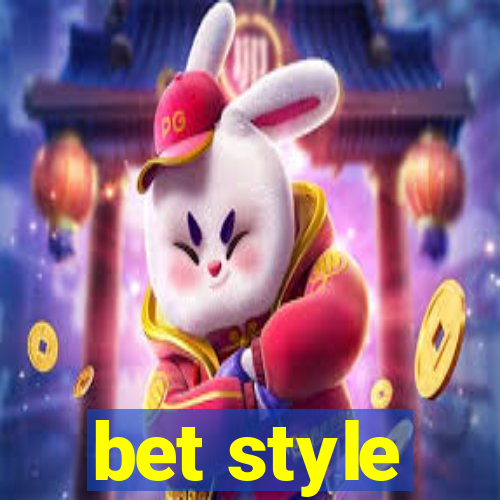 bet style