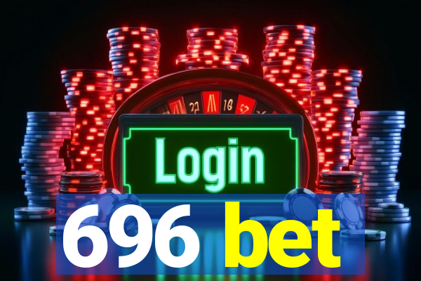 696 bet