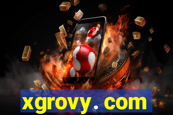 xgrovy. com