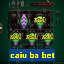 caiu ba bet