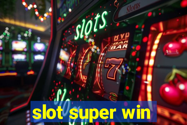 slot super win