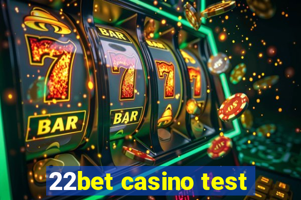 22bet casino test