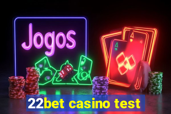 22bet casino test