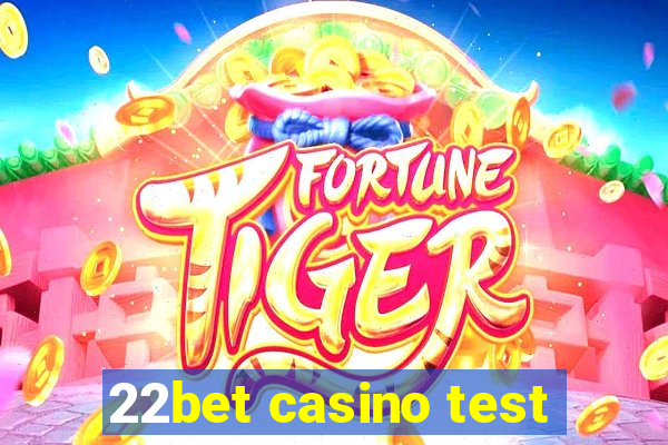 22bet casino test