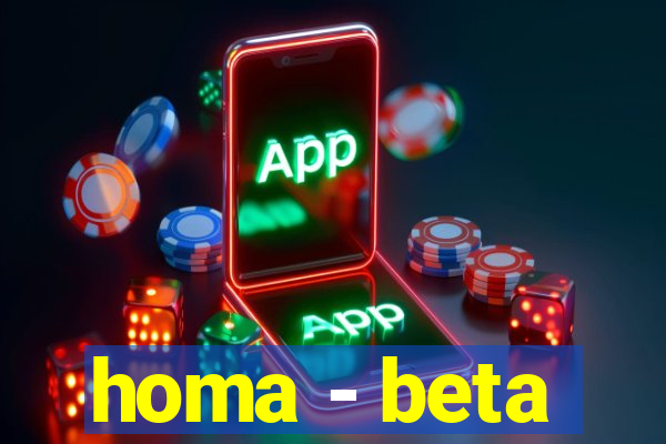 homa - beta