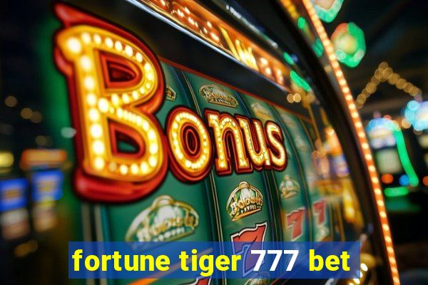 fortune tiger 777 bet