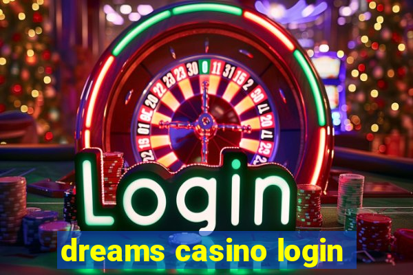 dreams casino login