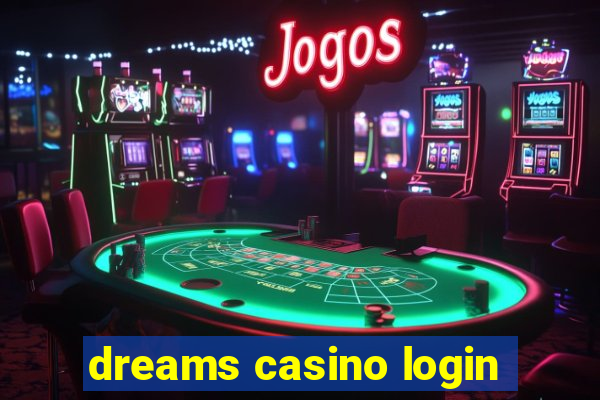 dreams casino login