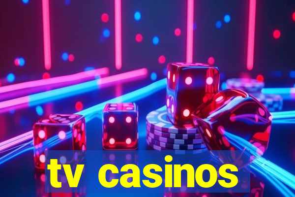 tv casinos