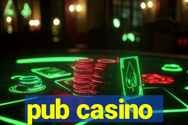 pub casino