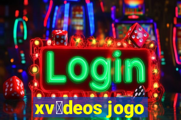 xv铆deos jogo