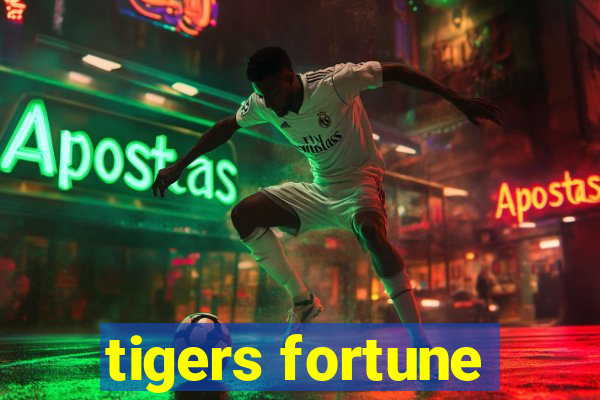 tigers fortune